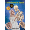 Cancer Courts My Mother - Paperback