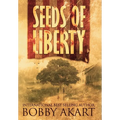 Seeds of Liberty - Hardcover