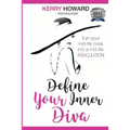 Define Your Inner Diva: Turn your mid-life crisis into a mid-life revolution - Paperback