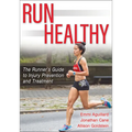 Run Healthy: The Runner's Guide to Injury Prevention and Treatment - Paperback