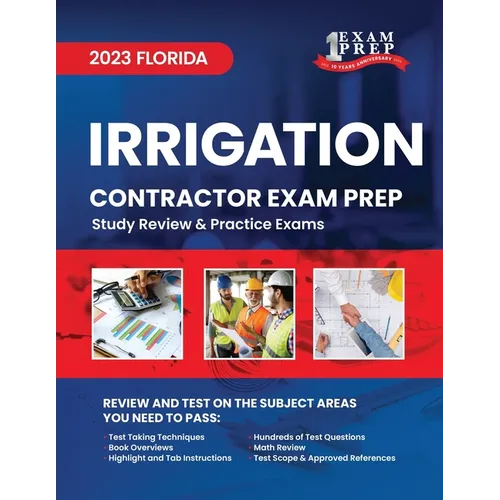 2023 Florida Irrigation Contractor Exam Prep: 2023 Study Review & Practice Exams - Paperback