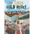 Mr. Taxi's Wild Ride!: A Fun Rhyming Read Aloud That Teaches Size Through the Inventive Genius of an Ever Helpful Taxi Driver (The Mr. Taxi Collection - Hardcover
