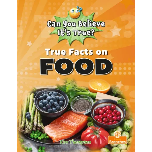 True Facts on Food - Library Binding