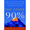 The Other 90%: How to Unlock Your Vast Untapped Potential for Leadership and Life - Paperback