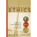Exploring Christian Ethics: Biblical Foundations for Morality - Paperback