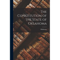 The Constitution of the State of Oklahoma - Paperback