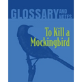 To Kill a Mockingbird Glossary and Notes: To Kill a Mockingbird - Paperback