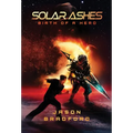 Solar Ashes: Birth of a Hero - Hardcover