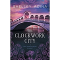 The Clockwork City: A steampunk adventure mystery - Paperback