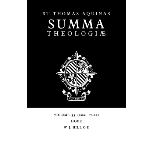 Summa Theologiae: Volume 33, Hope: 2a2ae. 17-22 - Paperback