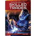 Exploring Jobs in the Skilled Trades - Hardcover