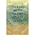 Talking with Children About Loss: Words, Strategies, and Wisdom to Help Children Cope with Death, Divorce, and - Paperback