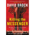Killing the Messenger: The Right-Wing Plot to Derail Hillary and Hijack Your Government - Paperback