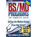 BS/MD Programs-The Complete Guide: Getting into Medical School from High School - Paperback