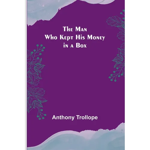The Man Who Kept His Money in a Box - Paperback