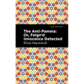 The Anti-Pamela: ;Or, Feign'd Innocence Detected - Paperback
