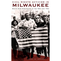 Civil Rights Activism in Milwaukee: South Side Struggles in the '60s and '70s - Hardcover