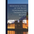 Memoir & Letters of the Right Honorable Sir Thomas Dyke Acland - Paperback