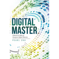 Digital Master: Debunk the Myths of Enterprise Digital Maturity - Paperback