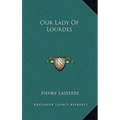 Our Lady Of Lourdes - Hardcover