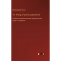 The Writings of Charles Dudley Warner: Fashions in Literature and other Literary and Social Essays - in large print - Hardcover