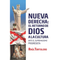 La nueva derecha: el retorno de Dios a la cultura: Ante el supremacismo progresista - Paperback