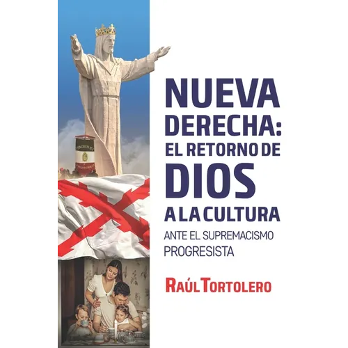 La nueva derecha: el retorno de Dios a la cultura: Ante el supremacismo progresista - Paperback