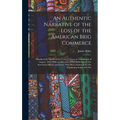 An Authentic Narrative of the Loss of the American Brig Commerce: Wrecked On The Western Coast of Africa, in The Month of August, 1815, With an Accoun - Hardcover