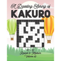 A Dazzling Spring of Kakuro 12 x 12 Round 3: Medium Volume 13: Play Kakuro for Relaxation with Solutions Japanese Number Puzzle Game Book Mathematical - Paperback