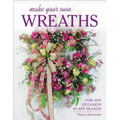 Make Your Own Wreaths: For Any Occasion in Any Season - Paperback