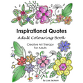 Inspirational Quotes Adult Colouring Book: Creative Art Therapy For Adults: (Colouring Books For Grownups) - Paperback