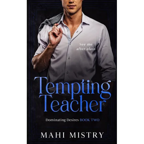 Tempting Teacher: Student Teacher/ Dad's Best Friend Age Gap Romance - Paperback