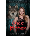 Wolf In Disguise: Once Bitten - Paperback
