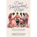 Dear Homeschool Mom - Paperback