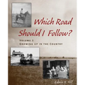Which Road Should I Follow? Volume I: Growing up in the Country - Paperback