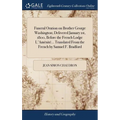 Funeral Oration on Brother George Washington; Delivered January 1st, 1800, Before the French Lodge L'Aménité... Translated From the French by Samuel F - Hardcover
