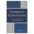 Courageous Conversations: The Teaching and Learning of Pastoral Supervision - Paperback