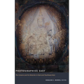 Photographies East: The Camera and Its Histories in East and Southeast Asia - Paperback