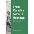 From Paradise to Parts Unknown: A personal account of my childhood and the invasion of Okinawa - Paperback