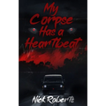 My Corpse Has a Heartbeat - Paperback
