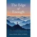 The Edge of Enough: Where Wanting More Meets the Courage to Love Yourself Like It Matters (It Does) - Paperback