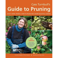 Cass Turnbull's Guide to Pruning: What, When, Where & How to Prune for a More Beautiful Garden - Paperback