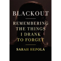 Blackout: Remembering the Things I Drank to Forget - Hardcover