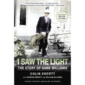 I Saw the Light: The Story of Hank Williams - Paperback