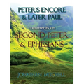 Peter's Encore & Later Paul, comments on Second Peter & Ephesians - Paperback