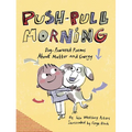 Push-Pull Morning: Dog-Powered Poems about Matter and Energy - Hardcover
