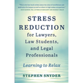 Stress Reduction for Lawyers, Law Students, and Legal Professionals: Learning to Relax - Paperback