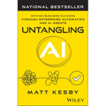 Untangling AI: Driving Business Success Through Enterprise Automation and AI Agents - Paperback