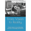 From Vision to Reality: A Pioneer's Journey in Technology and Business - Paperback