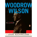 Woodrow Wilson: A Life - Paperback